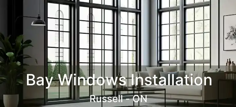 Bay Windows Installation Russell - ON