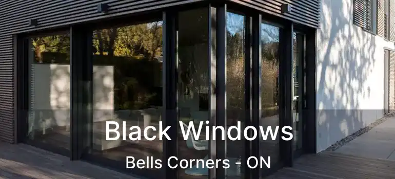  Black Windows Bells Corners - ON