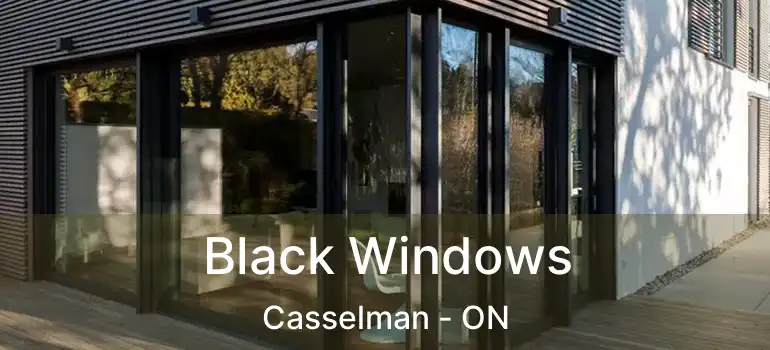 Black Windows Casselman - ON