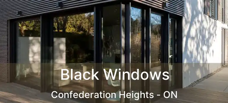 Black Windows Confederation Heights - ON