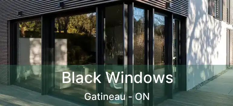  Black Windows Gatineau - ON
