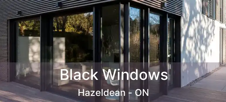 Black Windows Hazeldean - ON