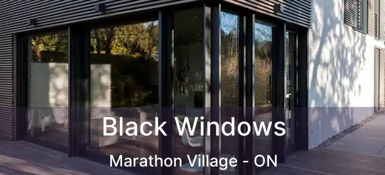 Black Windows Marathon Village - ON