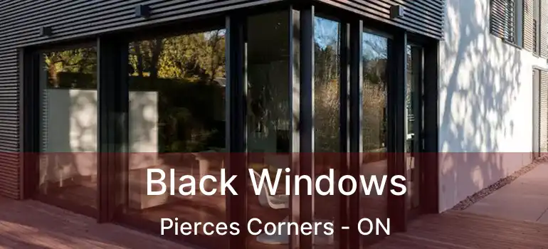 Black Windows Pierces Corners - ON