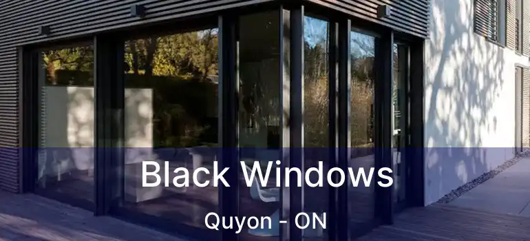 Black Windows Quyon - ON