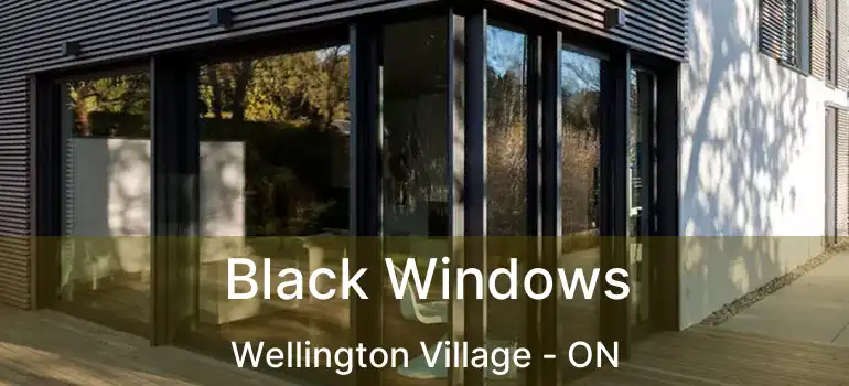 Black Windows Wellington Village - ON