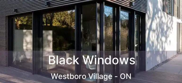 Black Windows Westboro Village - ON
