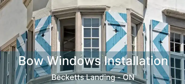 Bow Windows Installation Becketts Landing - ON