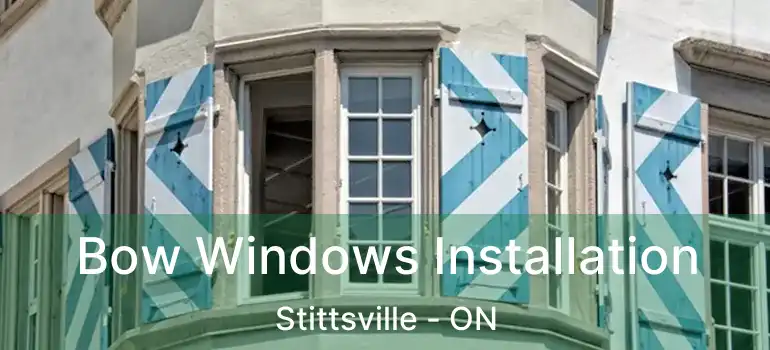 Bow Windows Installation Stittsville - ON