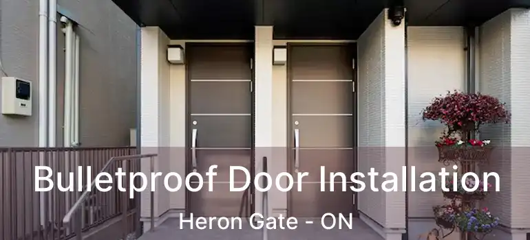  Bulletproof Door Installation Heron Gate - ON