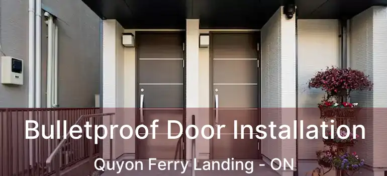  Bulletproof Door Installation Quyon Ferry Landing - ON