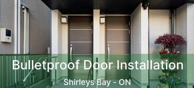  Bulletproof Door Installation Shirleys Bay - ON
