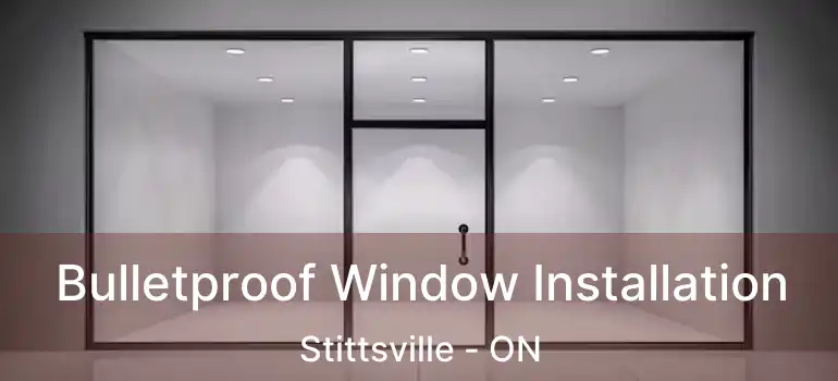  Bulletproof Window Installation Stittsville - ON