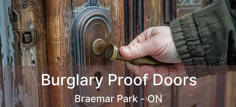  Burglary Proof Doors Braemar Park - ON