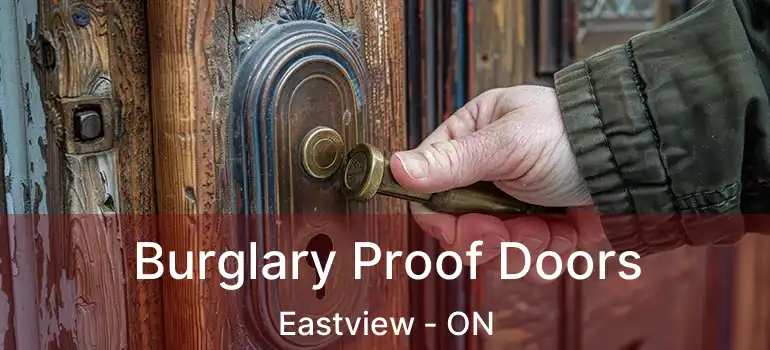 Burglary Proof Doors Eastview - ON