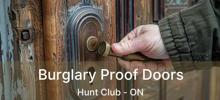  Burglary Proof Doors Hunt Club - ON