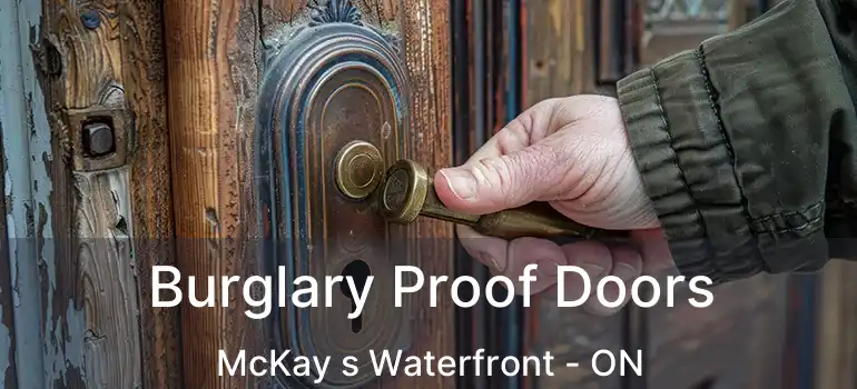  Burglary Proof Doors McKay s Waterfront - ON