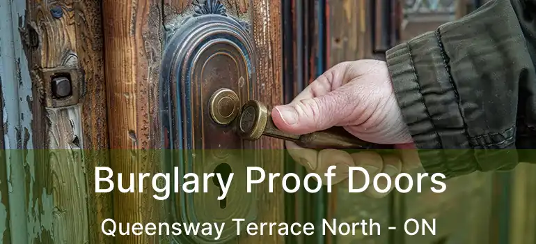 Burglary Proof Doors Queensway Terrace North - ON
