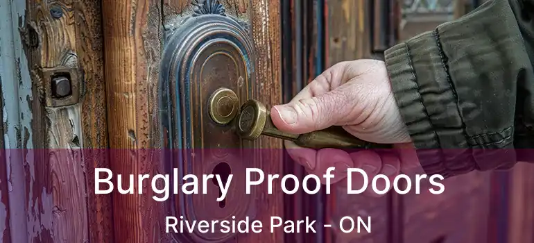 Burglary Proof Doors Riverside Park - ON