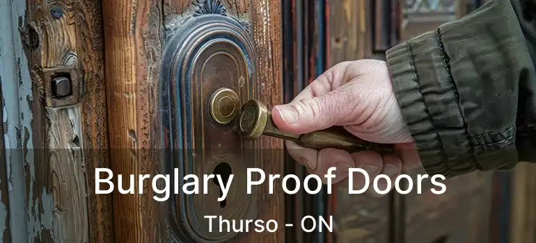 Burglary Proof Doors Thurso - ON