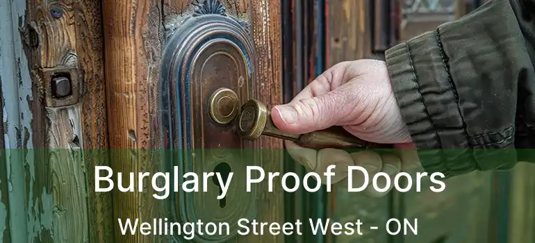  Burglary Proof Doors Wellington Street West - ON