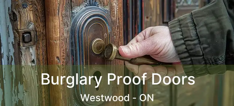  Burglary Proof Doors Westwood - ON