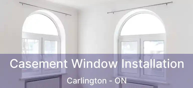  Casement Window Installation Carlington - ON