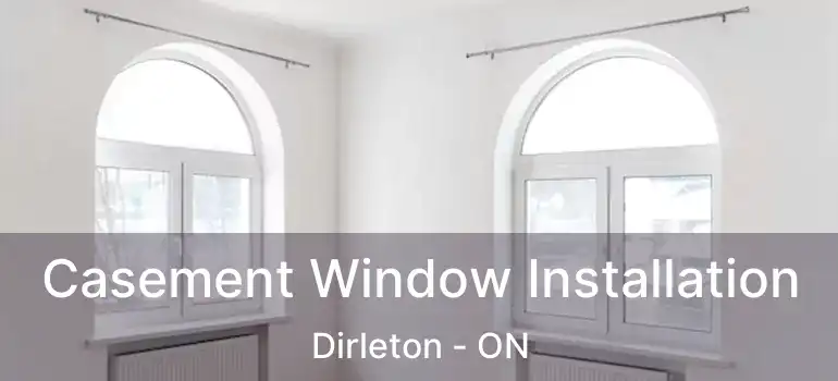 Casement Window Installation Dirleton - ON