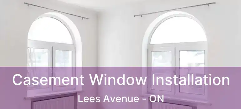  Casement Window Installation Lees Avenue - ON