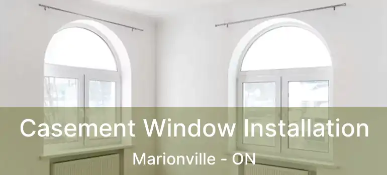 Casement Window Installation Marionville - ON