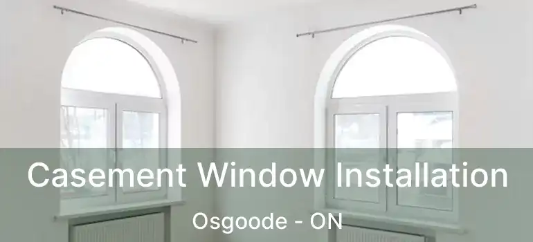 Casement Window Installation Osgoode - ON