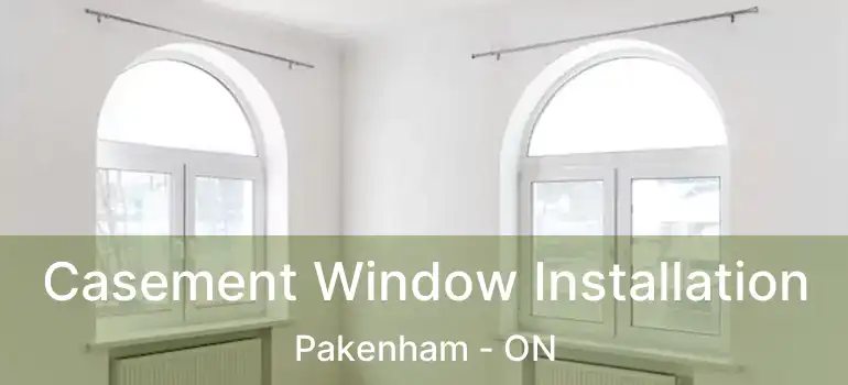 Casement Window Installation Pakenham - ON