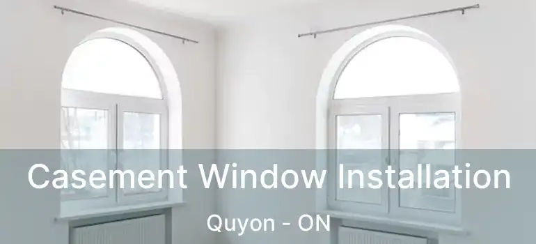 Casement Window Installation Quyon - ON