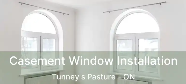 Casement Window Installation Tunney s Pasture - ON