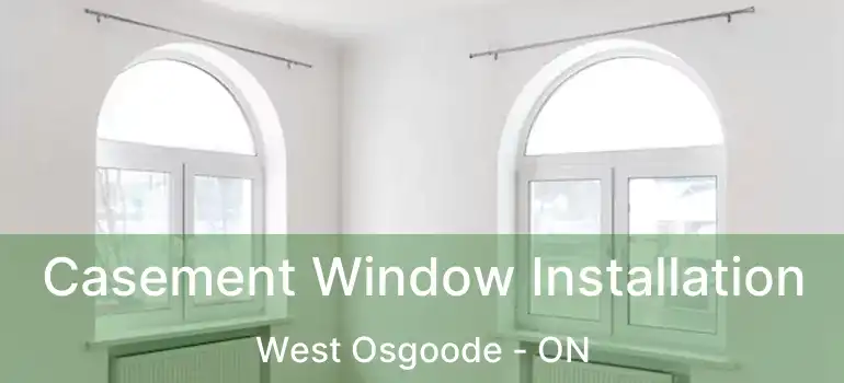 Casement Window Installation West Osgoode - ON