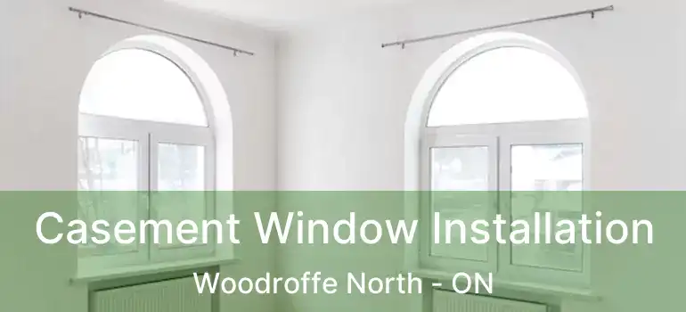  Casement Window Installation Woodroffe North - ON