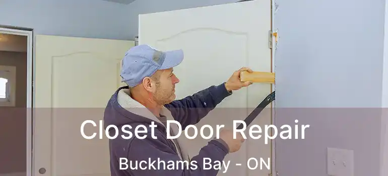 Closet Door Repair Buckhams Bay - ON