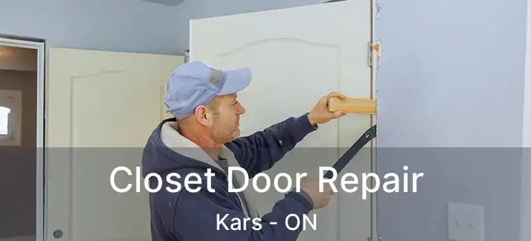 Closet Door Repair Kars - ON