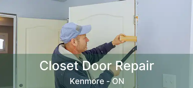 Closet Door Repair Kenmore - ON