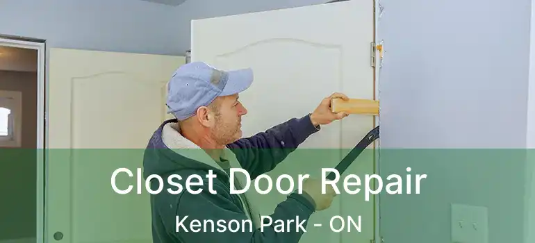  Closet Door Repair Kenson Park - ON