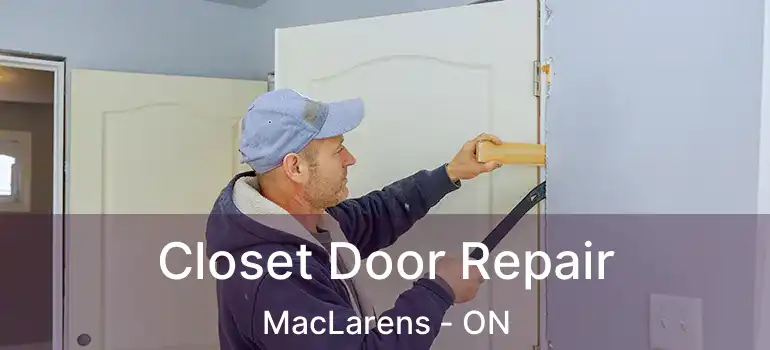 Closet Door Repair MacLarens - ON