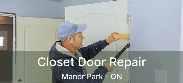Closet Door Repair Manor Park - ON