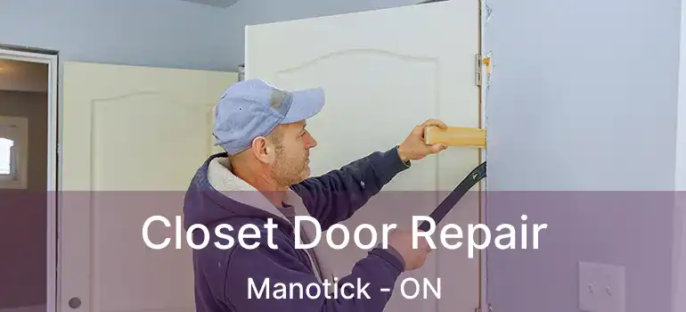 Closet Door Repair Manotick - ON