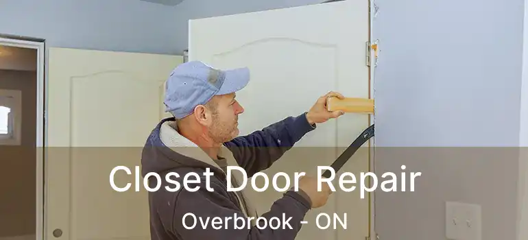 Closet Door Repair Overbrook - ON