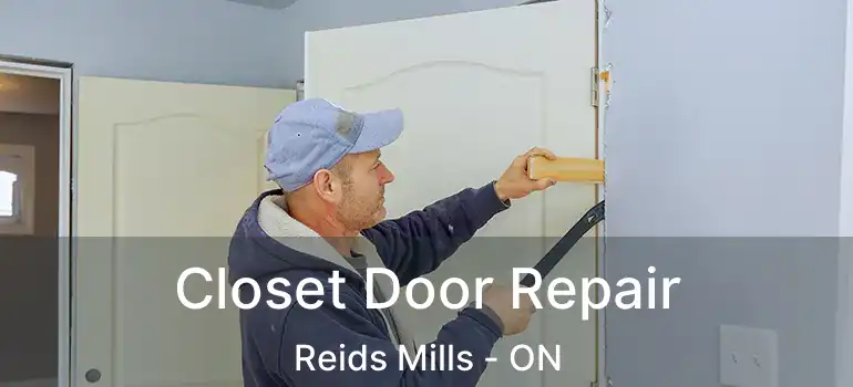 Closet Door Repair Reids Mills - ON
