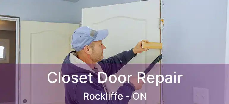  Closet Door Repair Rockliffe - ON