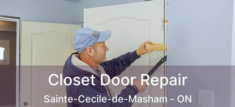 Closet Door Repair Sainte-Cecile-de-Masham - ON