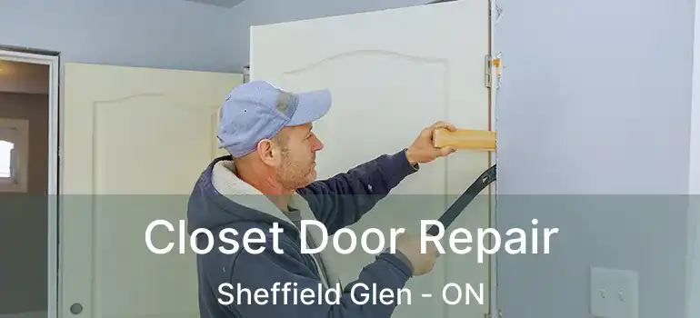 Closet Door Repair Sheffield Glen - ON