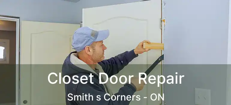 Closet Door Repair Smith s Corners - ON