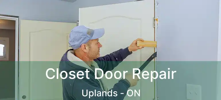 Closet Door Repair Uplands - ON